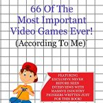 66 of The Most Important Video Games Ever! (According To Me)
